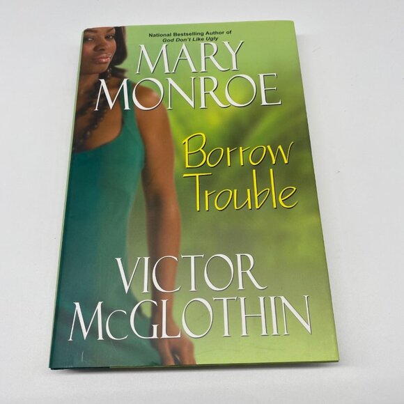 Borrow Trouble by Victor McGlothin and Mary Monroe - Picture 1 of 10